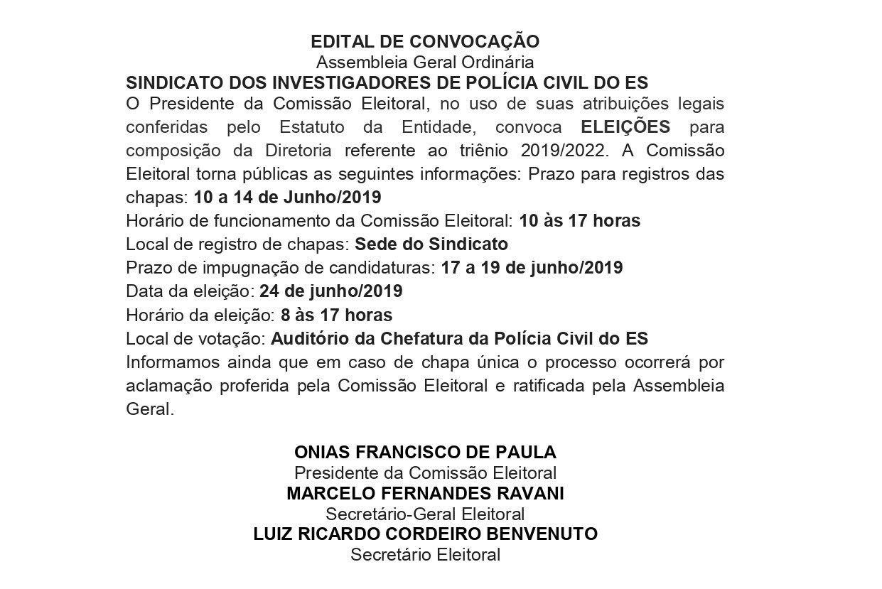 EDITAL DE CONVOCAÇÃO Assembleia Geral Ordinária SINDICATO DOS INVESTIGADORES DE POLÍCIA CIVIL DO ES COMISSÃO ELEITORAL
