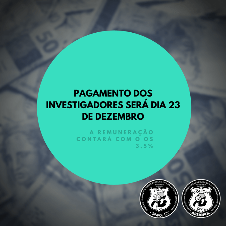O pagamento dos Investigadores de Polícia do Estado do ES será feito no Dia 23 de Dezembro 2019. 🚔🚨💴