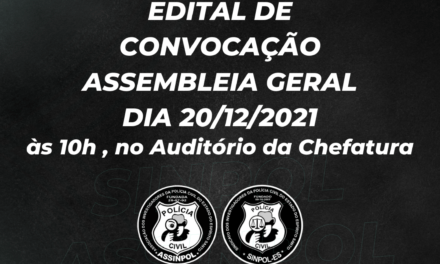 EDITAL DE CONVOCAÇÃO ASSEMBLEIA GERAL DIA 20/12/2021