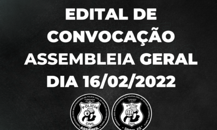 EDITAL DE CONVOCAÇÃO ASSEMBLEIA GERAL DIA 16/02/2022. SINPOL-ASSINPOL/ES