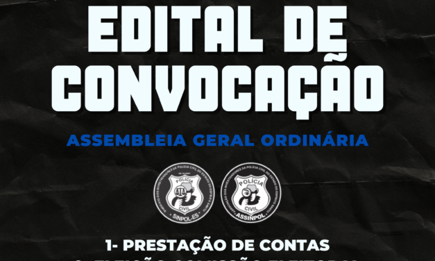 EDITAL DE CONVOCAÇÃO ASSEMBLEIA GERAL ORDINÁRIA SINPOL 27/04/2022